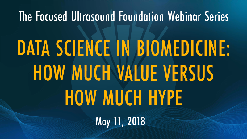 Data Science in Biomedicine – How Much Value Versus How Much Hype
